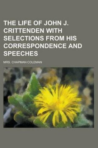 Cover of The Life of John J. Crittenden with Selections from His Correspondence and Speeches