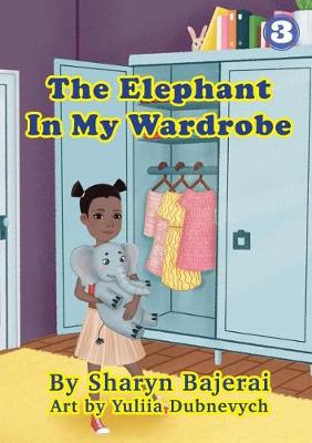 Book cover for The Elephant In My Wardrobe