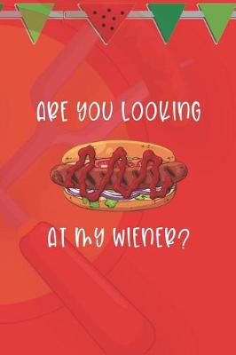 Book cover for Are You Looking At My Wiener?