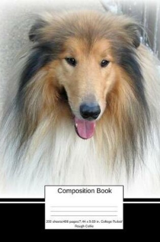 Cover of Composition Book 200 sheets/400 pages/7.44 x 9.69 in. College Ruled/ Rough Collie