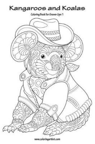 Cover of Kangaroos and Koalas Coloring Book for Grown-Ups 1