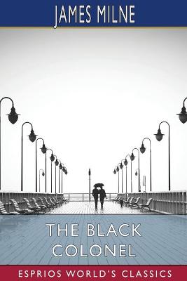 Book cover for The Black Colonel (Esprios Classics)