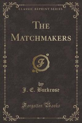 Book cover for The Matchmakers (Classic Reprint)