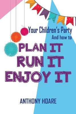 Book cover for Your Children's Party and How to Plan it, Run it, Enjoy it