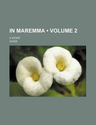 Book cover for In Maremma (Volume 2); A Story