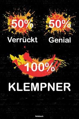 Book cover for 50% Verruckt 50% Genial 100% Klempner Notizbuch