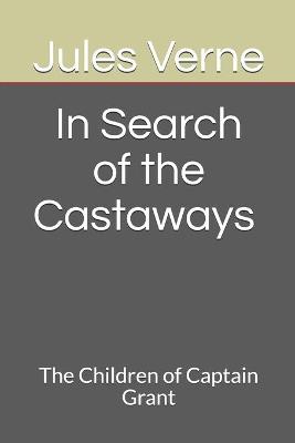 Book cover for In Search of the Castaways The Children of Captain Grant
