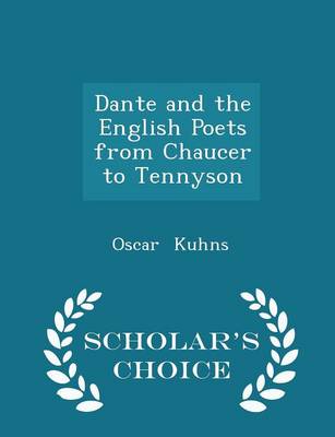 Book cover for Dante and the English Poets from Chaucer to Tennyson - Scholar's Choice Edition