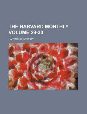 Book cover for The Harvard Monthly Volume 29-30