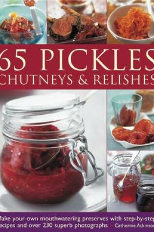 Cover of 65 Pickles, Chutneys & Relishes