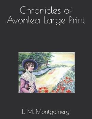 Book cover for Chronicles of Avonlea Large Print