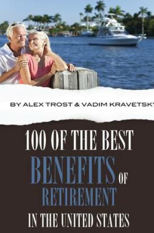 Cover of 100 of the Best Benefits of Retirement In the United States
