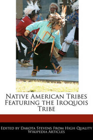 Cover of Native American Tribes Featuring the Iroquois Tribe