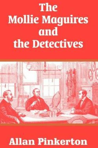 Cover of The Mollie Maguires and the Detectives
