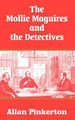 Book cover for The Mollie Maguires and the Detectives