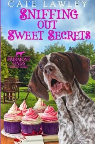 Cover of Sniffing Out Sweet Secrets