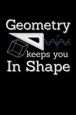 Cover of Geometry Keeps You In Shape