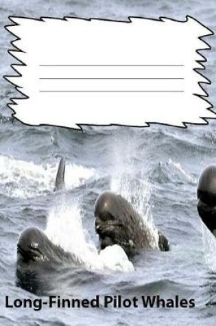 Cover of Long-Finned Pilot Whales College Ruled Line Paper Composition Book