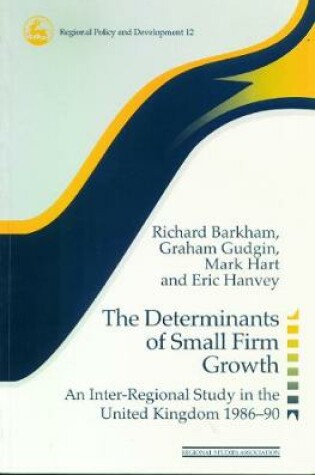 Cover of The Determinants of Small Firm Growth