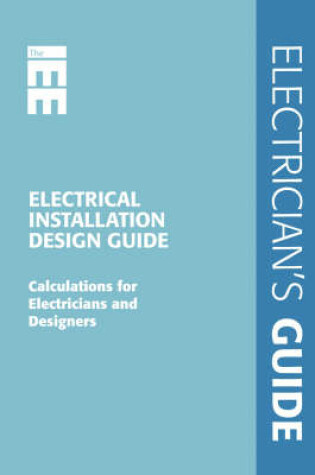 Cover of Electrical Installation Design Guide