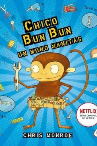 Cover of Chico Bun Bun. Un Mono Manitas