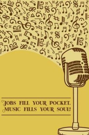 Cover of Jobs Fill Your Pocket Music Fills Your Soul