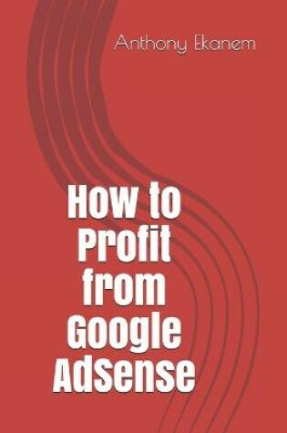 Cover of How to Profit from Google AdSense