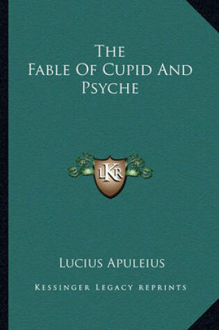 Cover of The Fable Of Cupid And Psyche