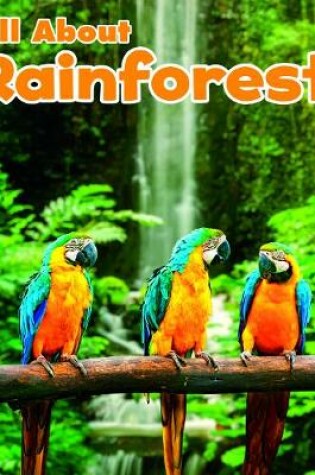 Cover of All About Rainforests