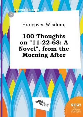 Book cover for Hangover Wisdom, 100 Thoughts on 11-22-63