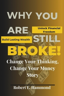 Book cover for Why You Are Still Broke!