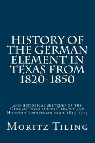 Cover of History of the German Element in Texas from 1820-1850