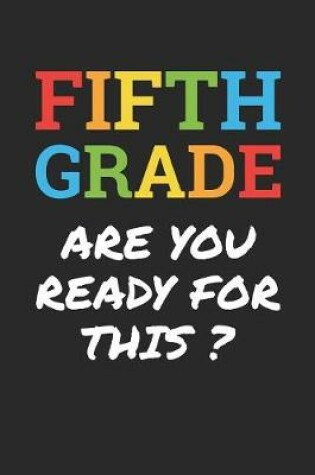 Cover of Back to School Notebook 'Fifth Grade Are You Ready For This' - Back To School Gift - 5th Grade Writing Journal