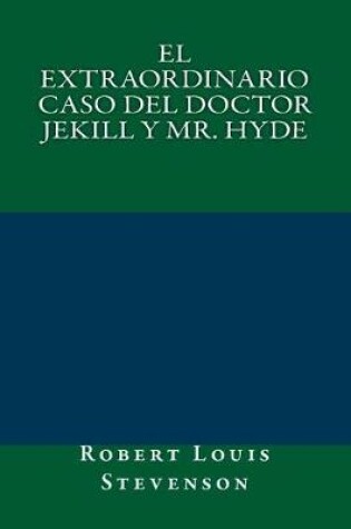 Cover of El Extraordinario Caso del Doctor Jekill y Mr. Hyde