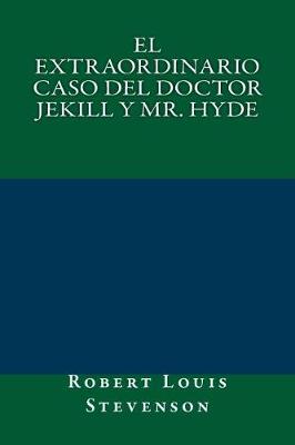 Book cover for El Extraordinario Caso del Doctor Jekill y Mr. Hyde