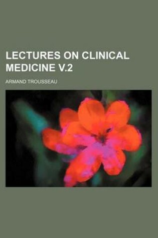 Cover of Lectures on Clinical Medicine V.2 (Volume 2)