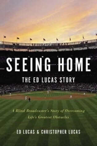 Cover of Seeing Home: The Ed Lucas Story