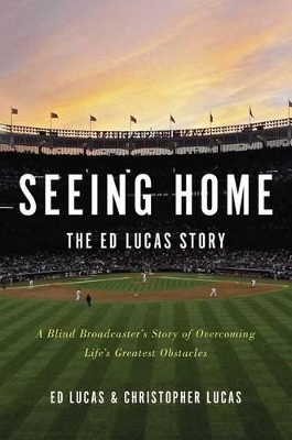 Book cover for Seeing Home: The Ed Lucas Story