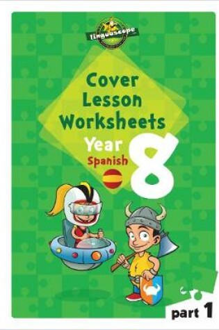 Cover of Cover Lesson Worksheets - Year 8 Spanish, Part 1