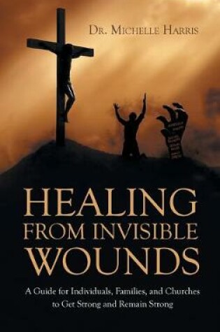 Cover of Healing from Invisible Wounds