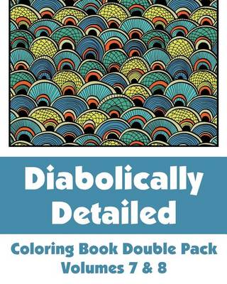 Book cover for Diabolically Detailed Coloring Book Double Pack (Volumes 7 & 8)