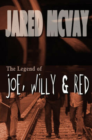 Cover of The Legend of Joe, Willy and Red