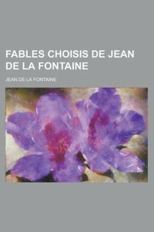 Cover of Fables Choisis de Jean de la Fontaine