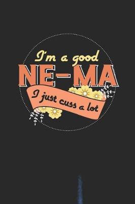 Book cover for I'm A Good Ne-Ma I Just Cuss A Lot