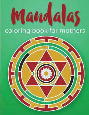 Book cover for Mandalas Coloring Book For Mothers