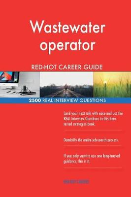 Book cover for Wastewater operator RED-HOT Career Guide; 2500 REAL Interview Questions