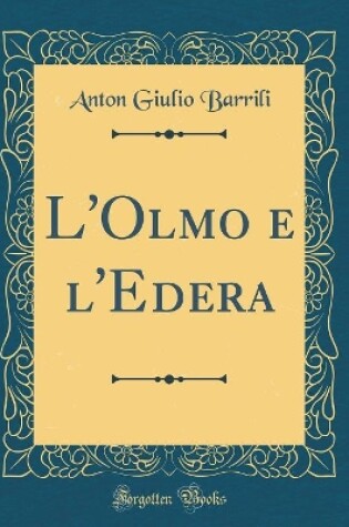 Cover of L'Olmo e l'Edera (Classic Reprint)