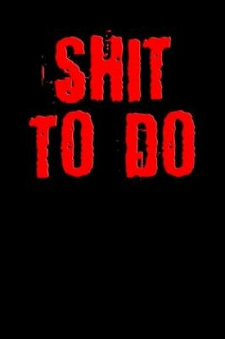 Cover of Shit To Do