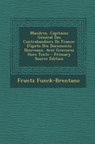 Cover of Mandrin, Capitaine General Des Contrabandiers de France