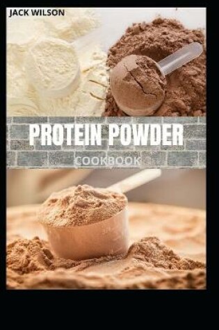 Cover of Protein Powder Cookbook